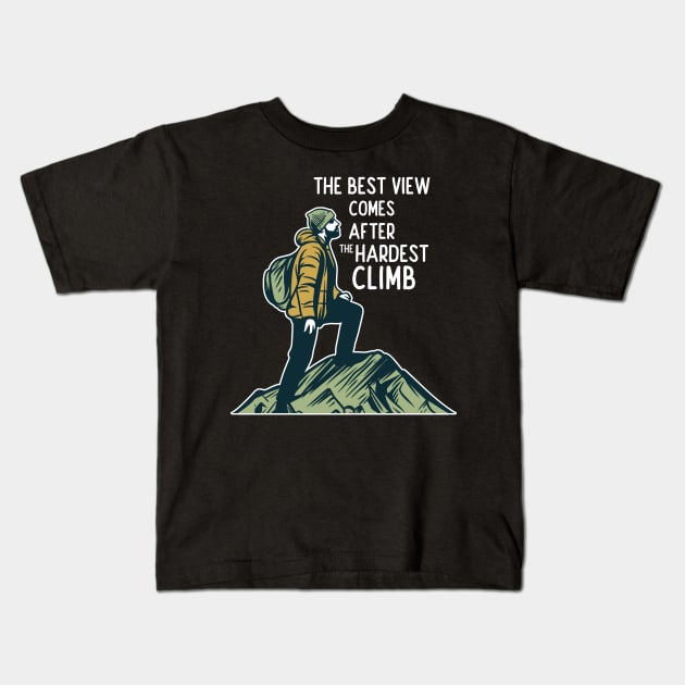 Best View Comes After The Hardest Climb Kids T-Shirt by anubis1986